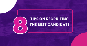 Tips on recruiting the best candidate