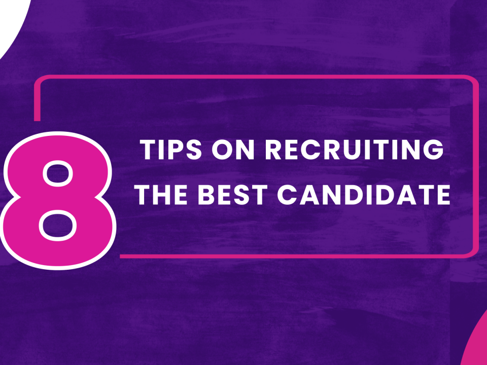 Tips on recruiting the best candidate