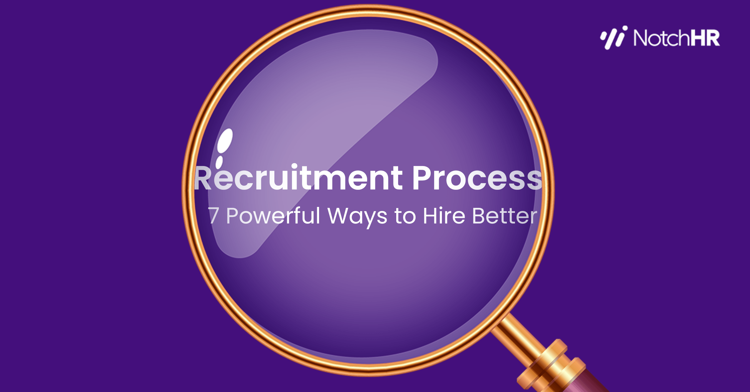 Recruitment Process In HR: 7 Powerful Ways to Hire Better