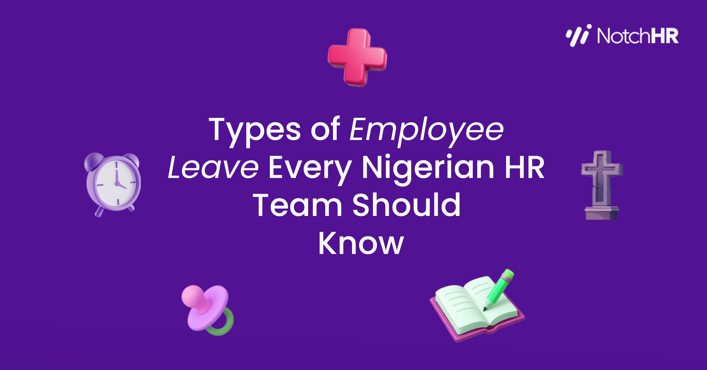 Types of Employee Leave every Nigerian HR team should know, highlighting different leave options employees may be entitled to.